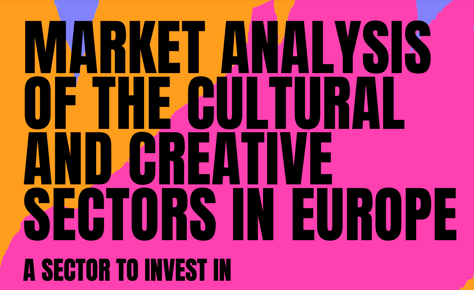 Market Analysis of the Cultural and Creative Sectors in Europe (January ...